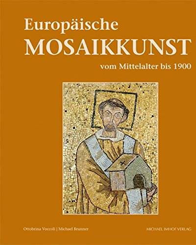 Europäische Mosaikkunst vom Mittelalter bis 1900