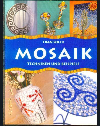 Mosaik - Techniken und Beispiele