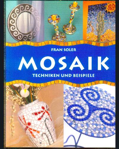 Mosaik - Techniken und Beispiele
